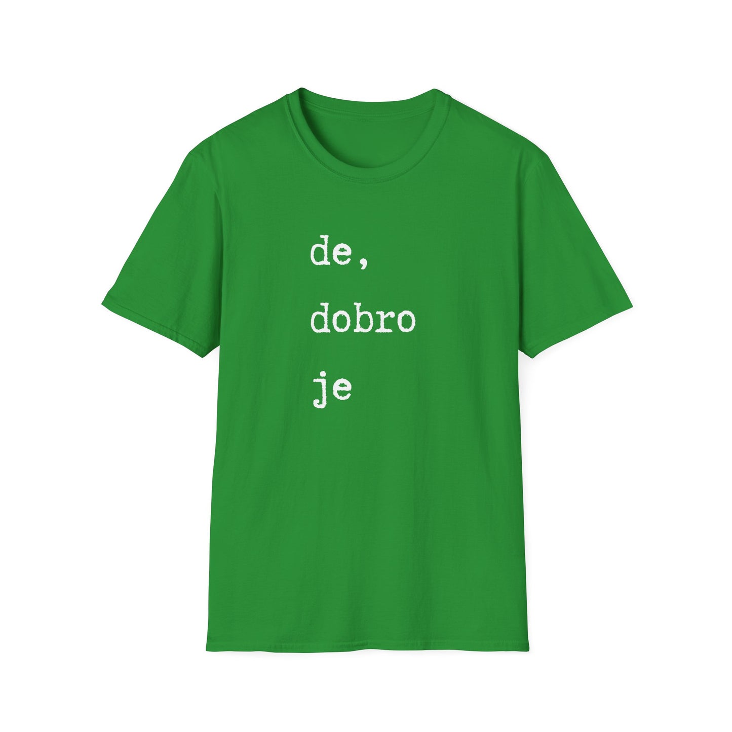Majica De Dobro Je
