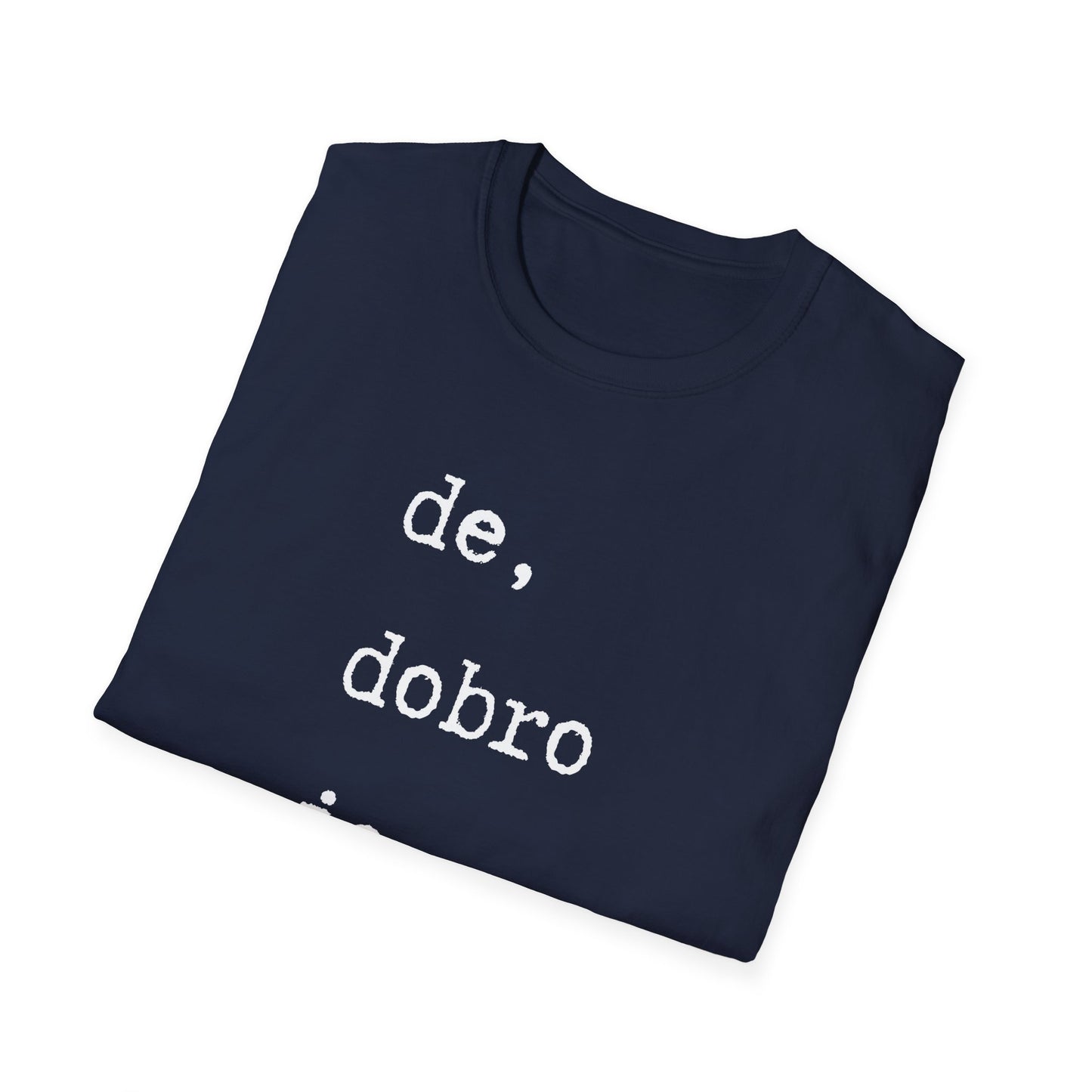 Majica De Dobro Je
