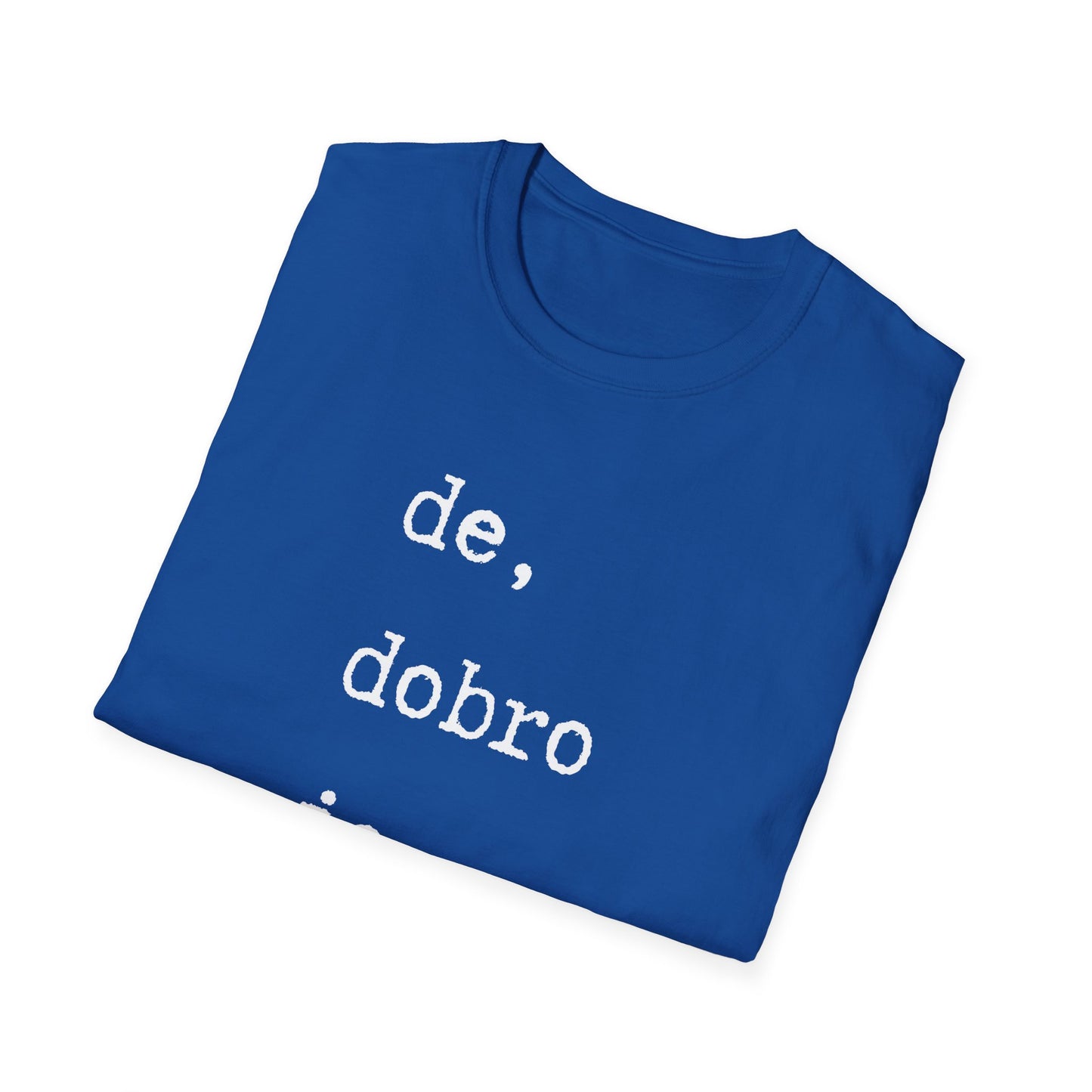 Majica De Dobro Je
