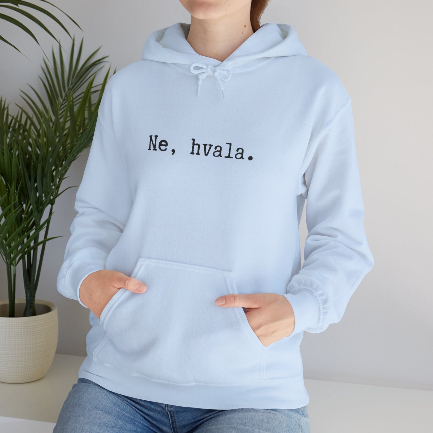 Hoodica Ne, Hvala.