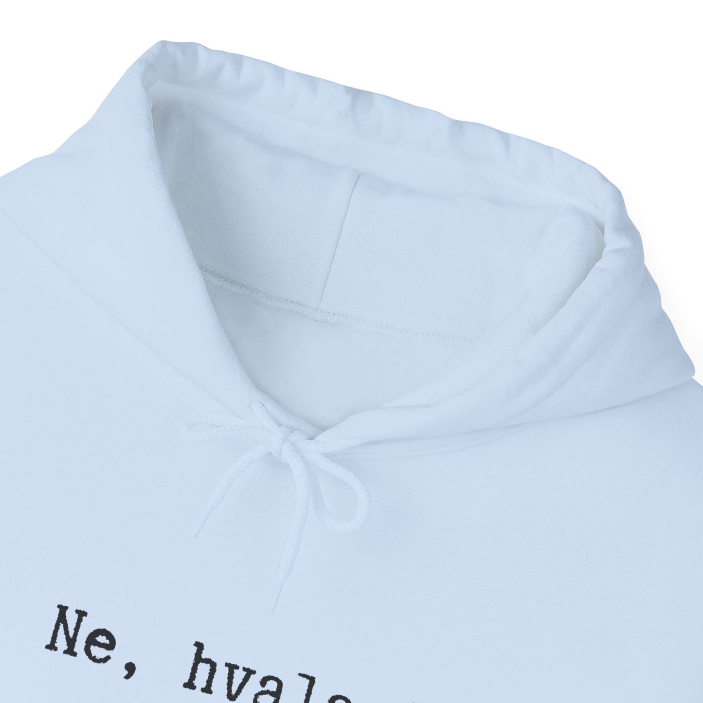 Hoodica Ne, Hvala.
