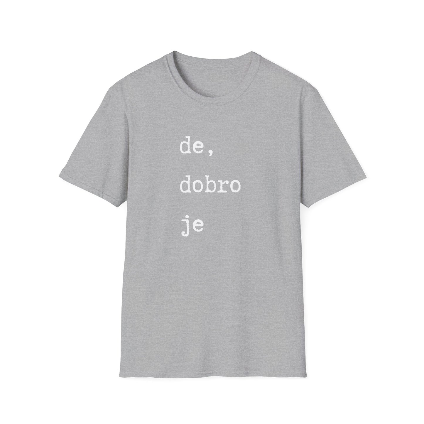 Majica De Dobro Je
