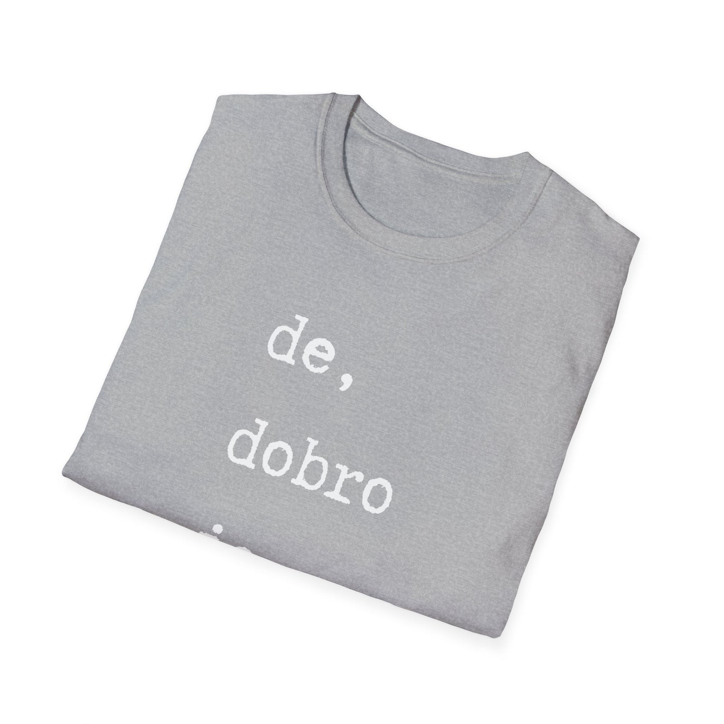 Majica De Dobro Je