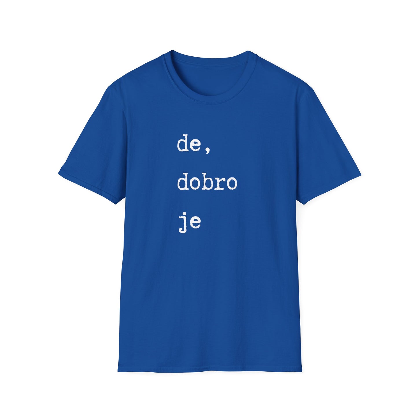 Majica De Dobro Je