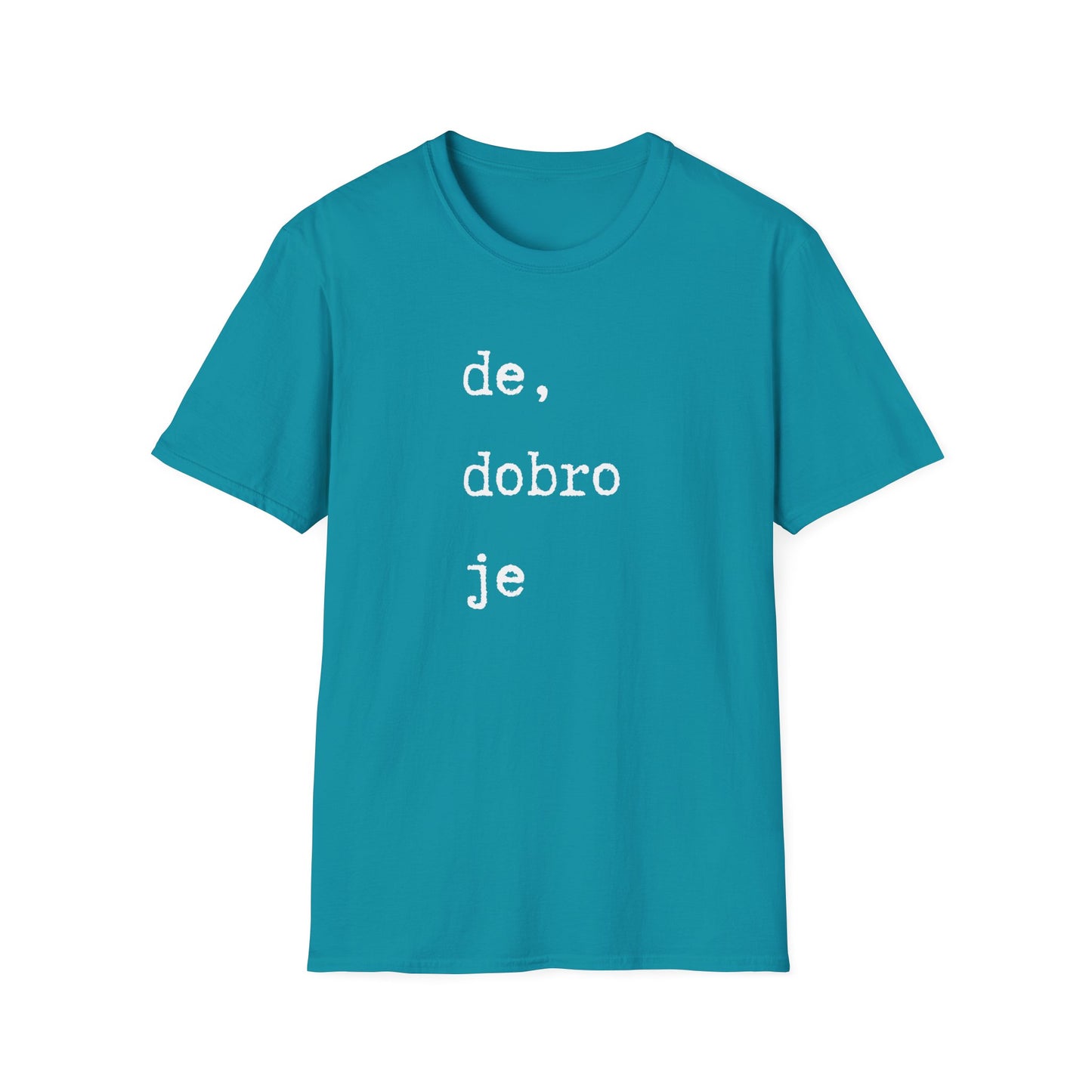 Majica De Dobro Je