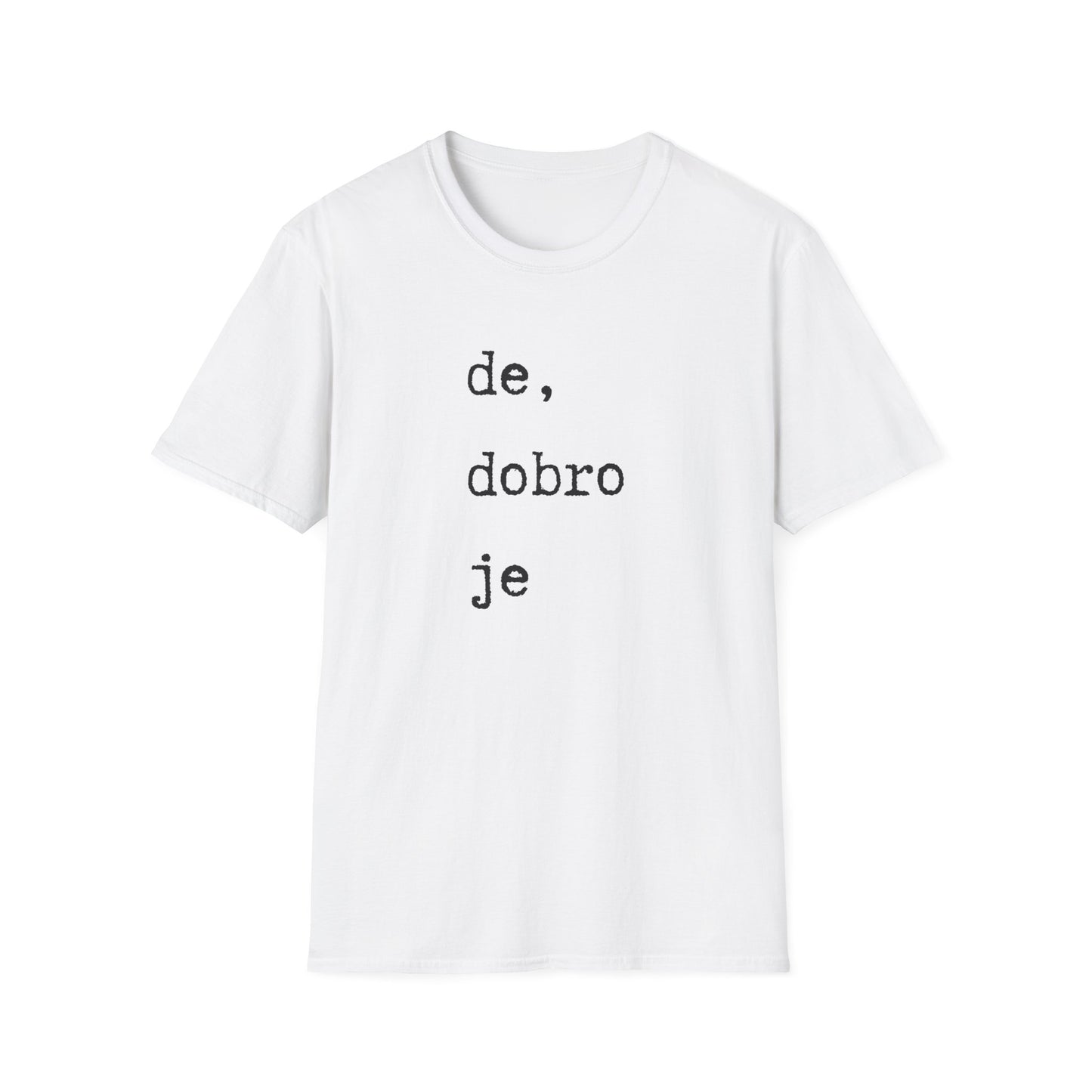 Majica De Dobro Je