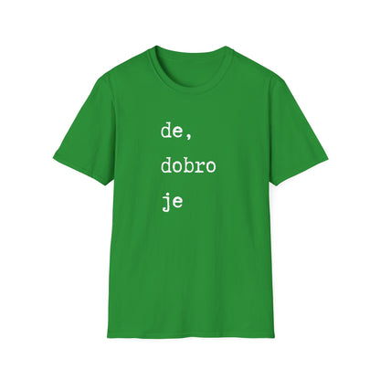 Majica De Dobro Je