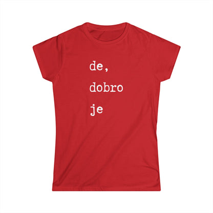 Ženska majica De Dobro Je