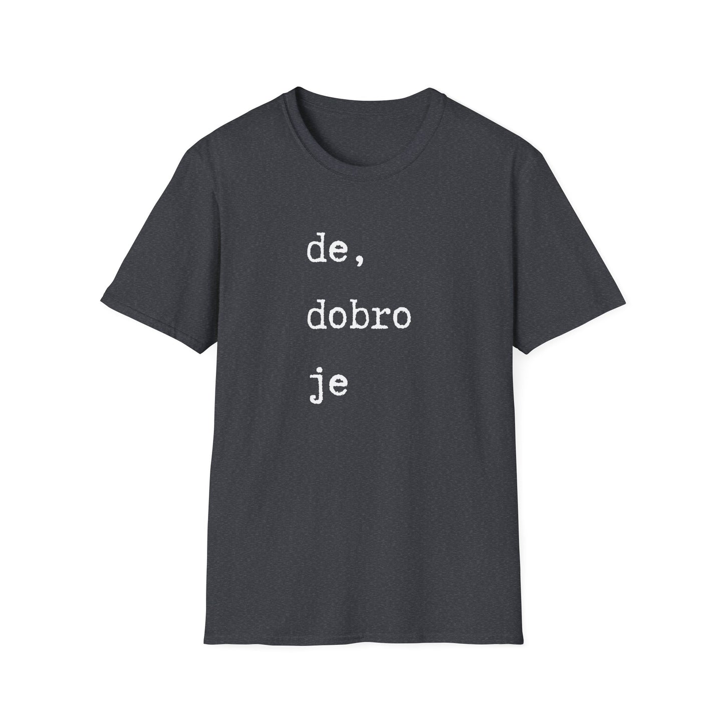 Majica De Dobro Je