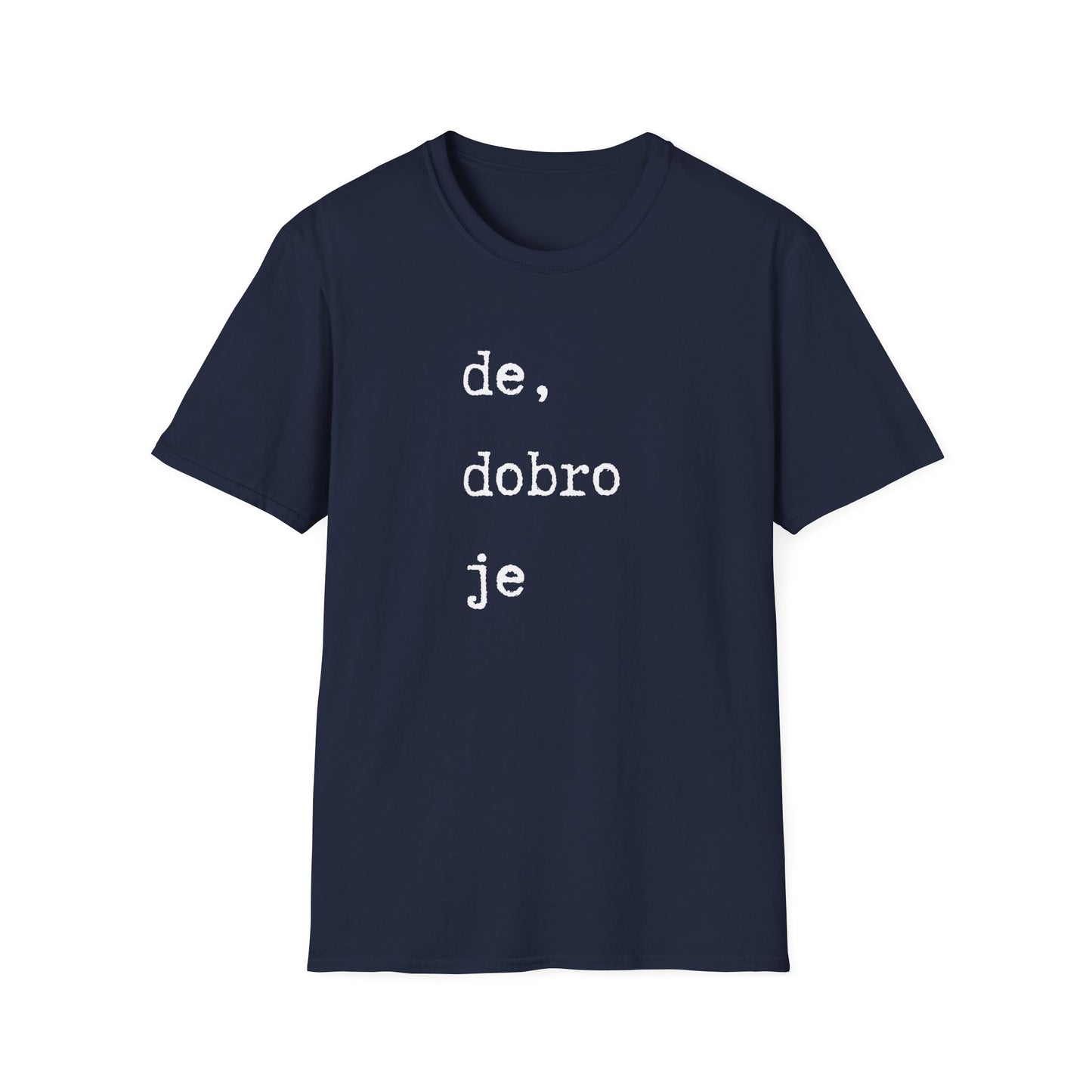 Majica De Dobro Je