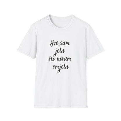 Majica Sve Sam Jela Što Nisam Smjela