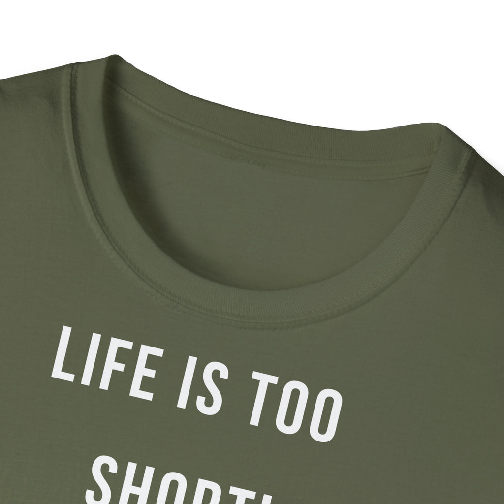 Majica Life is too Short