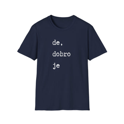 Majica De, Dobro Je