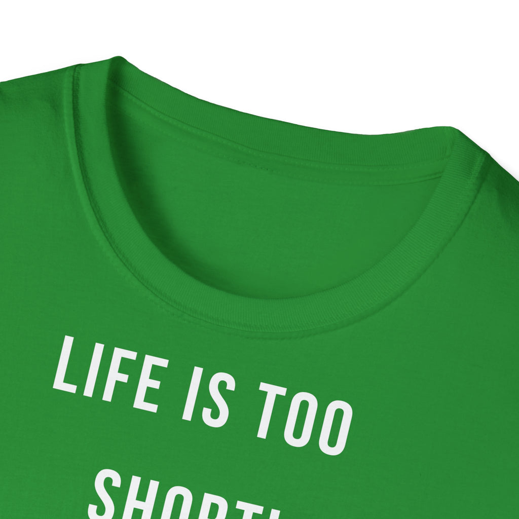 Majica Life is too Short