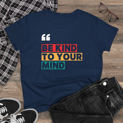 Ženska majica Be Kind to Your Mind