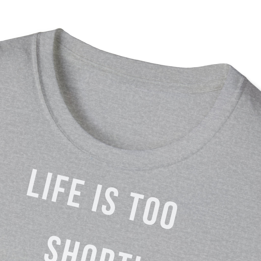 Majica Life is too Short