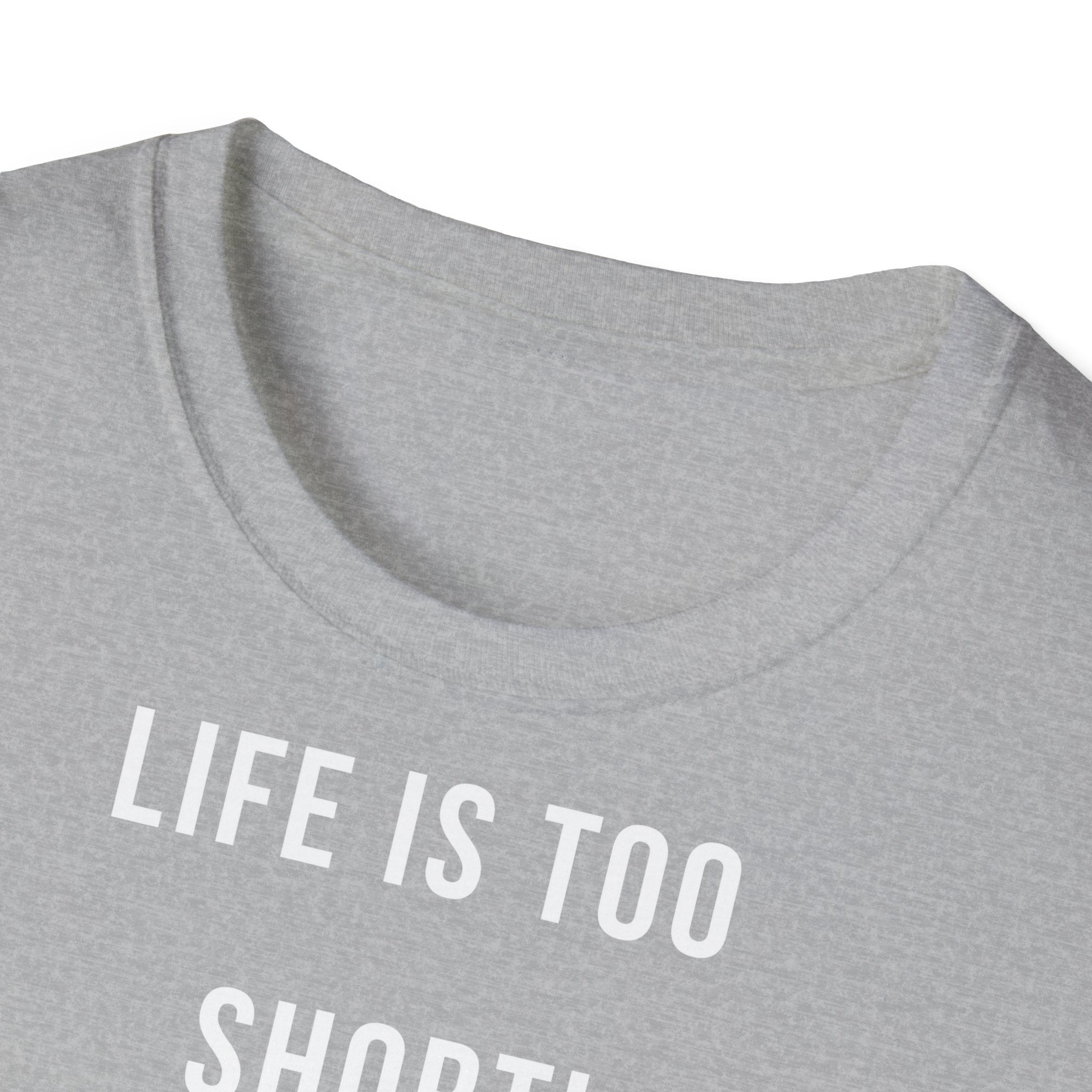 Majica Life is too Short