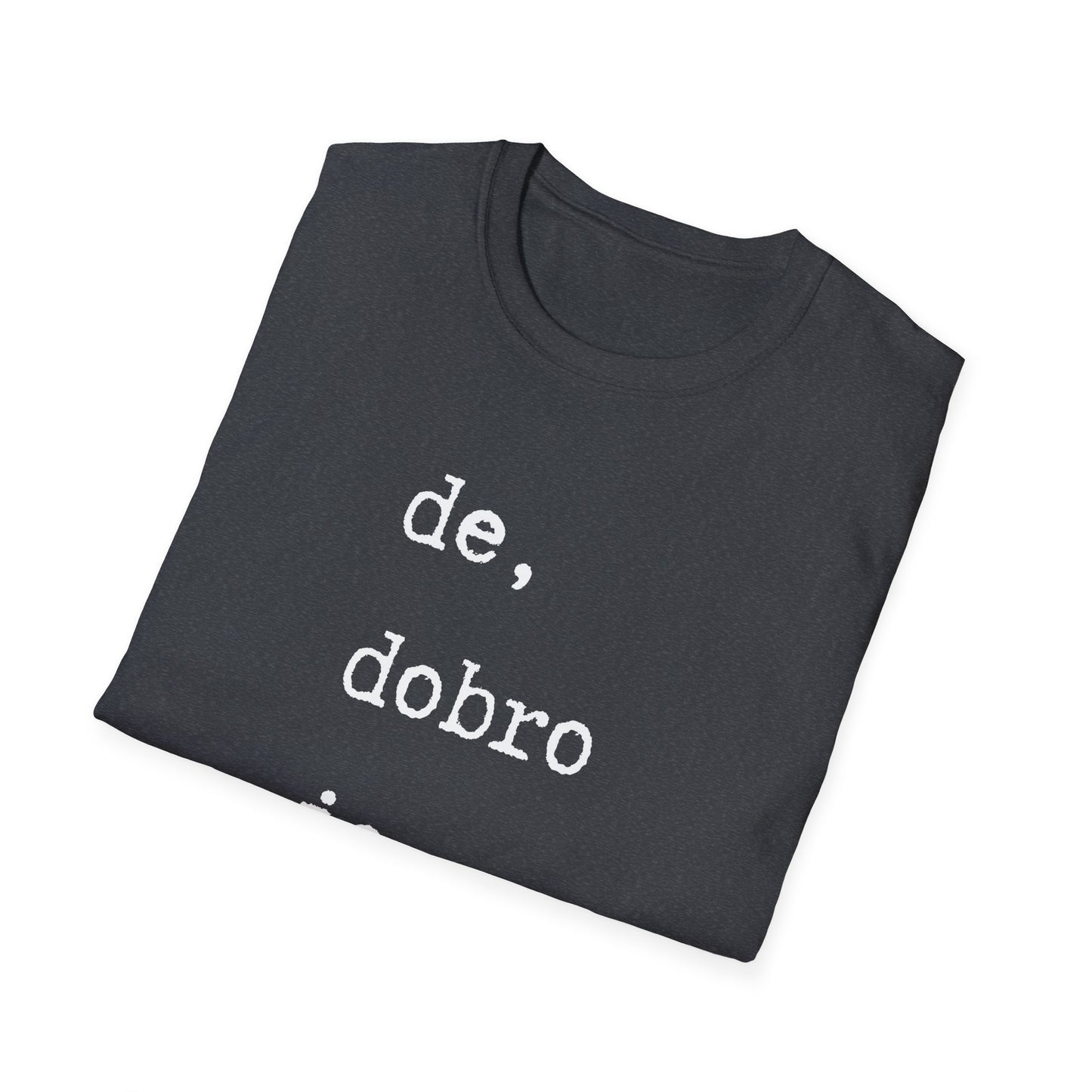 Majica De Dobro Je