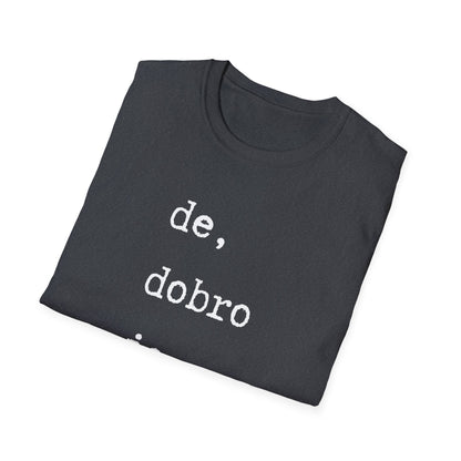Majica De Dobro Je