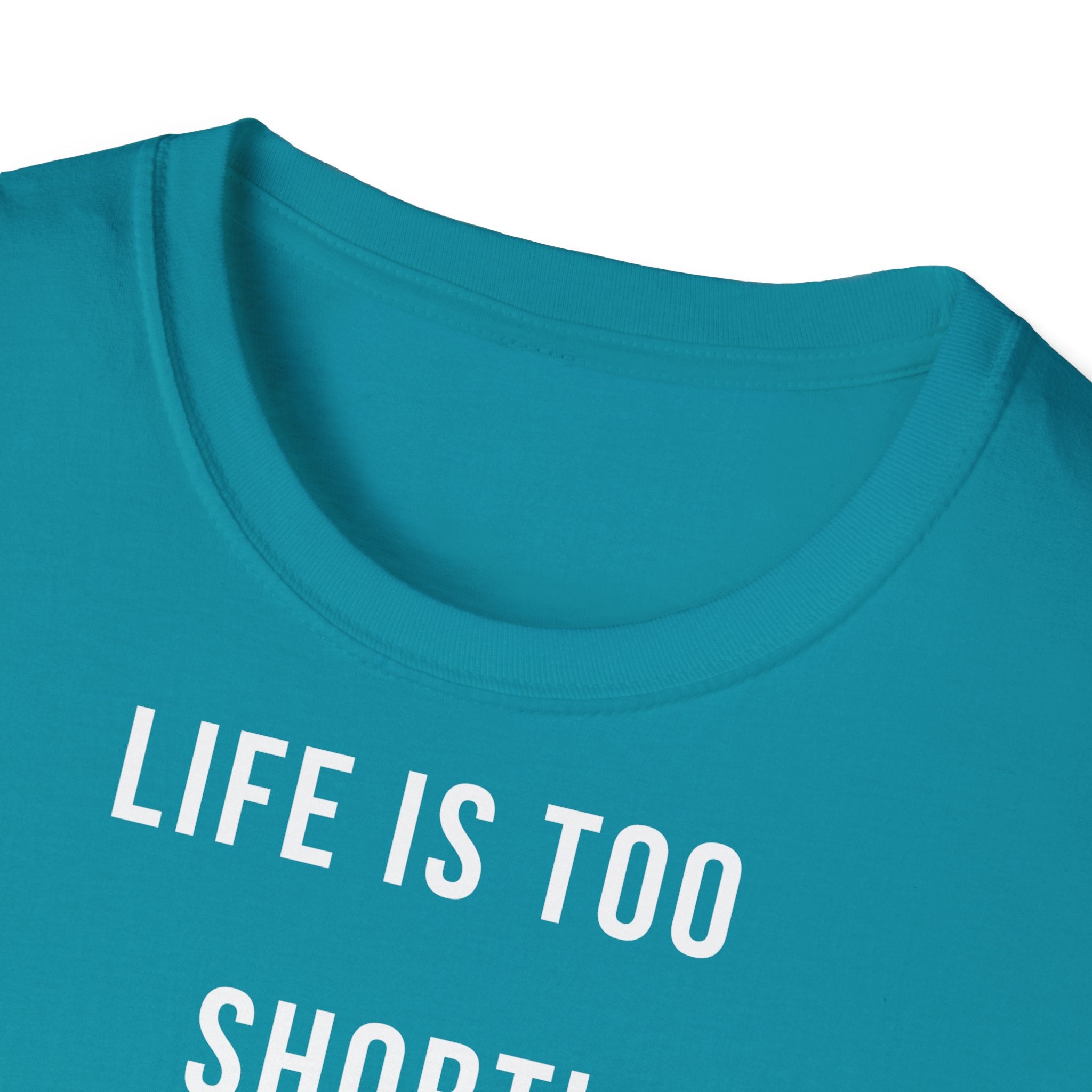 Majica Life is too Short