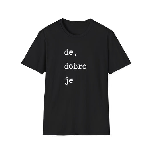 Majica De, Dobro Je