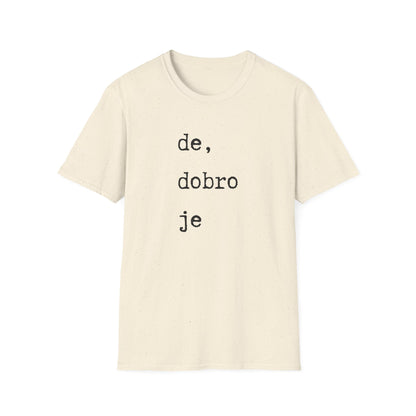 Majica De, Dobro Je