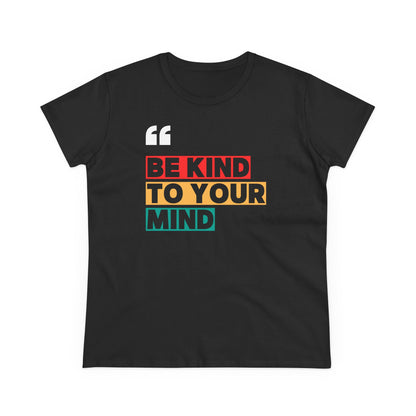 Ženska majica Be Kind to Your Mind