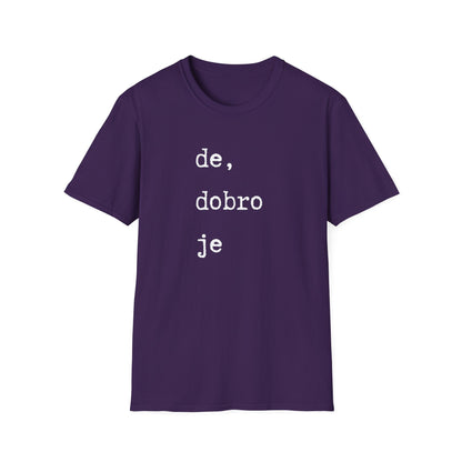 Majica De Dobro Je