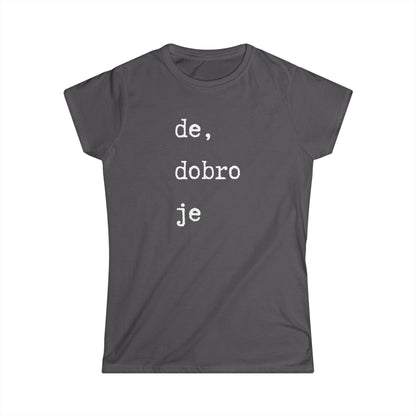 Ženska majica De Dobro Je