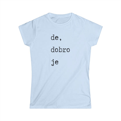 Ženska majica De Dobro Je