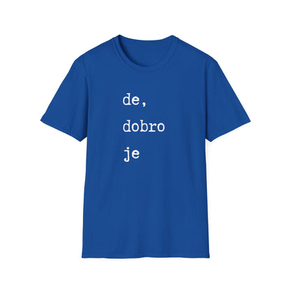 Majica De Dobro Je