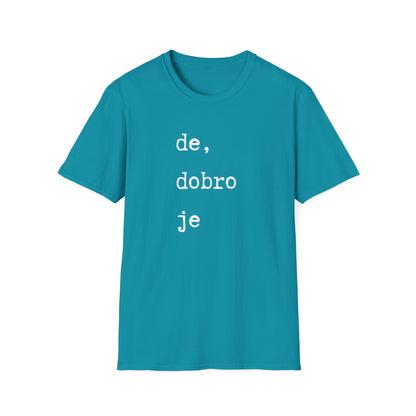 Majica De Dobro Je