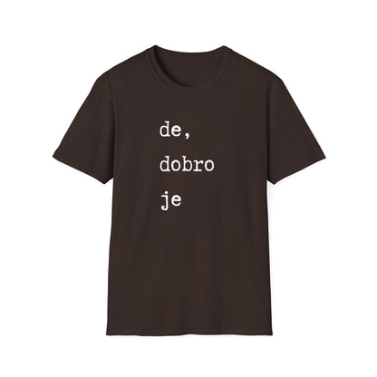 Majica De Dobro Je