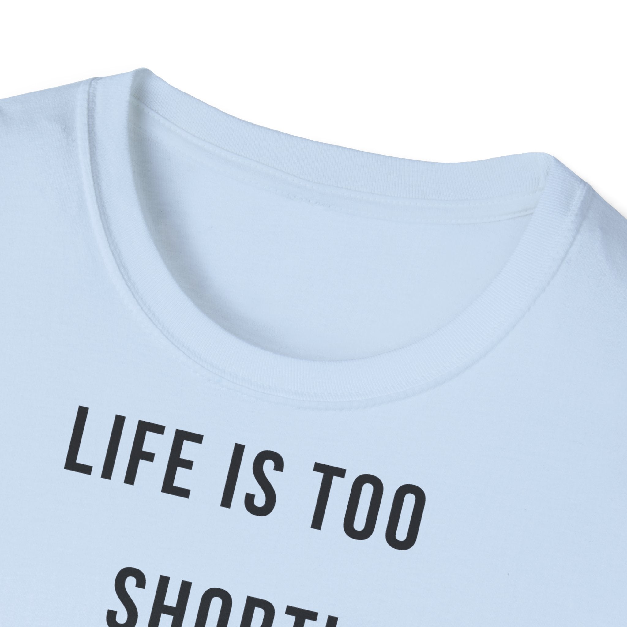 Majica Life is too Short