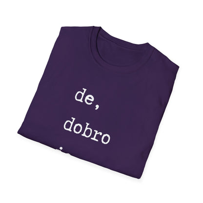 Majica De Dobro Je