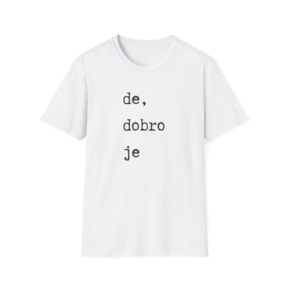 Majica De Dobro Je