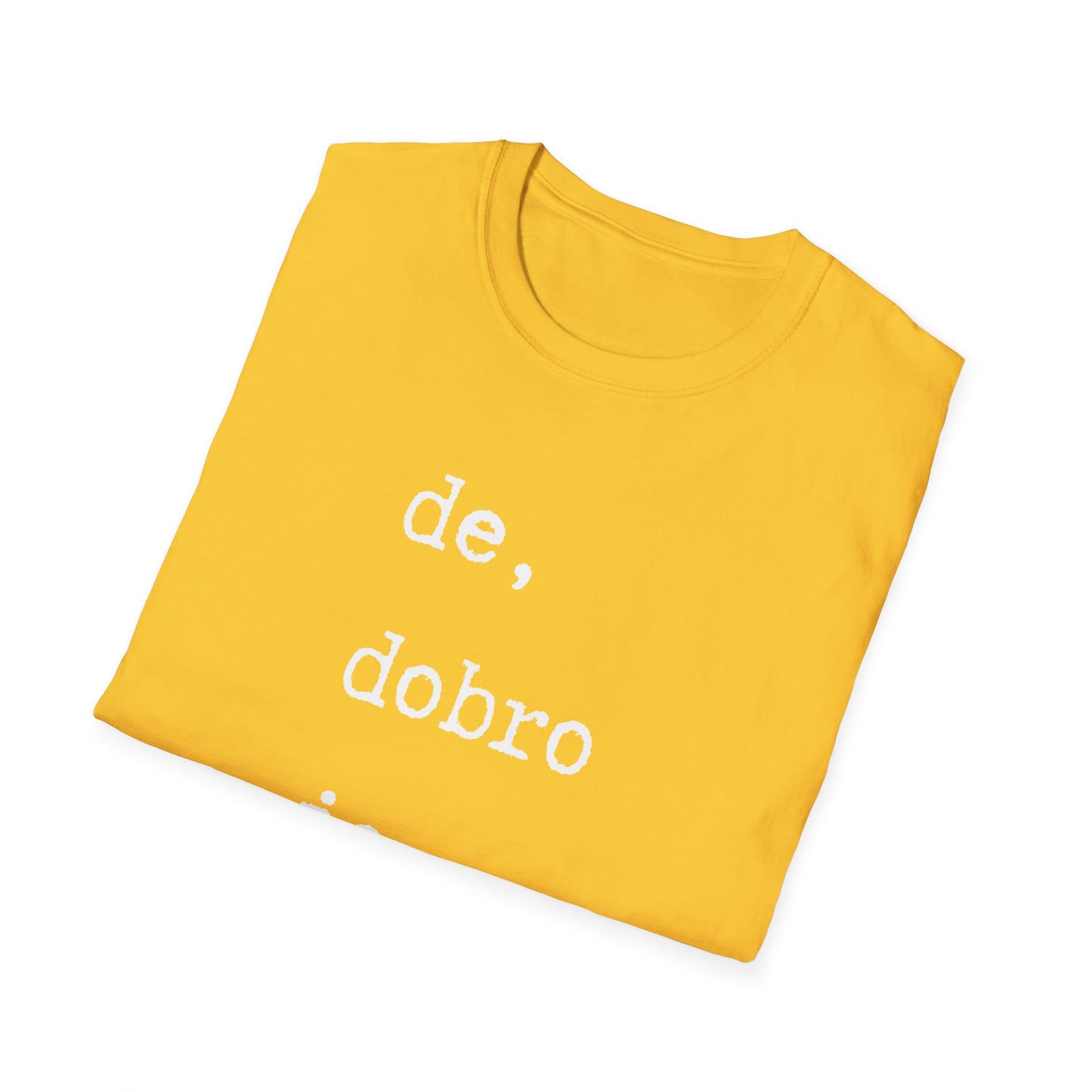 Majica De Dobro Je