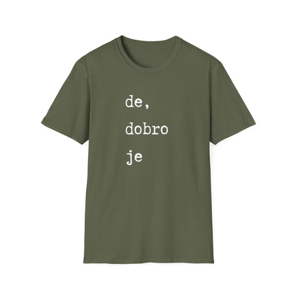 Majica De Dobro Je